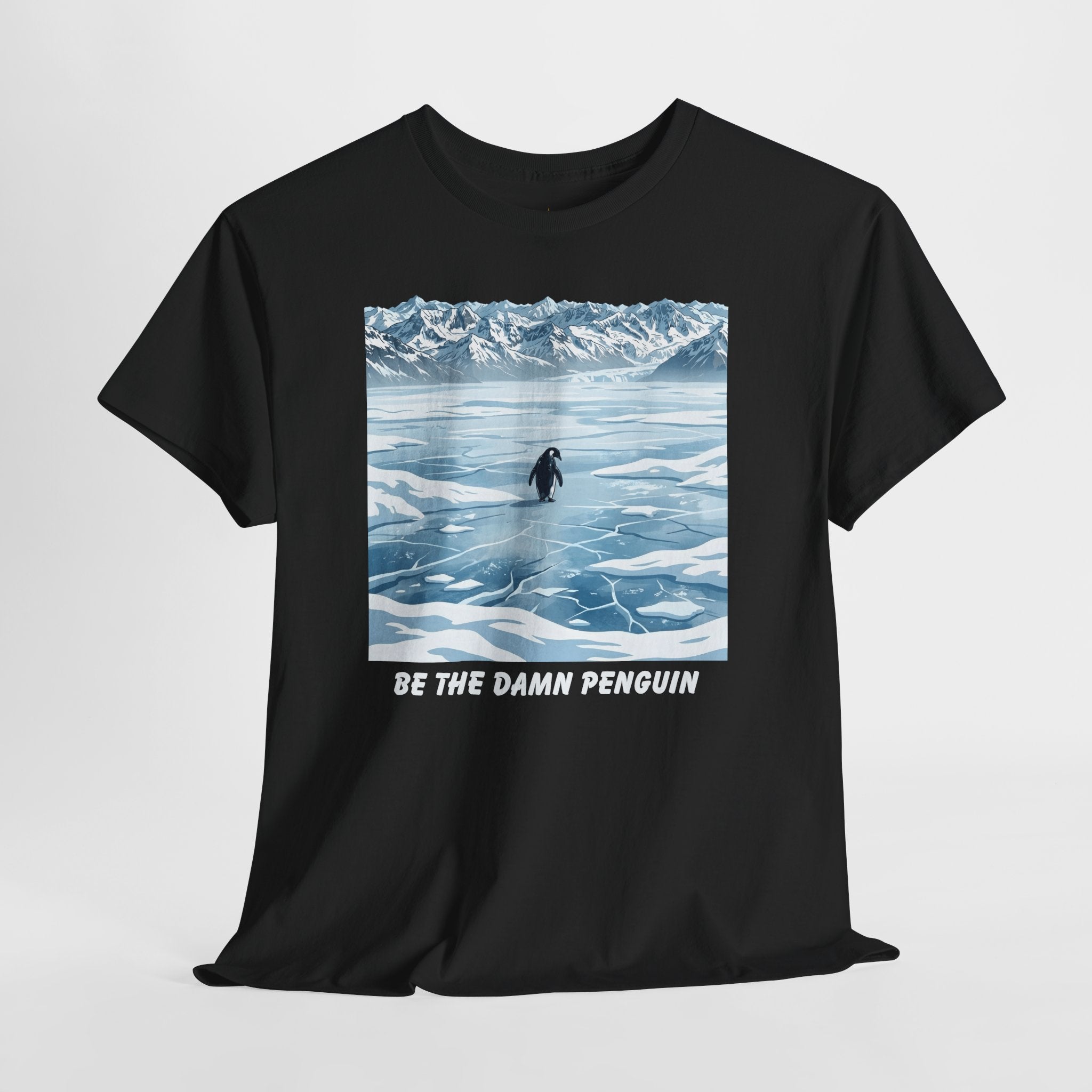 Be the Damn Penguin T-Shirt | Viral Penguin Meme Tee | Existential Motivation Shirt
