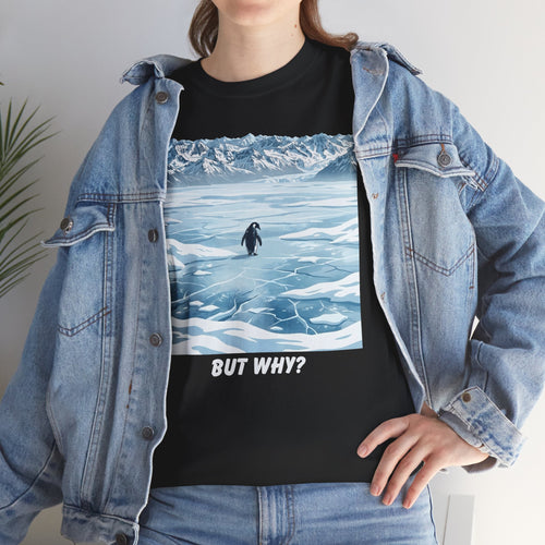 But Why Penguin T-Shirt | Viral Penguin Meme Tee | Existential Humor Shirt